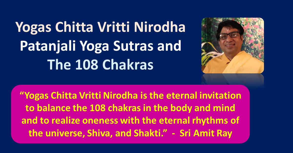 Yogas Chitta Vritti-Nirodha and The108 Chakras